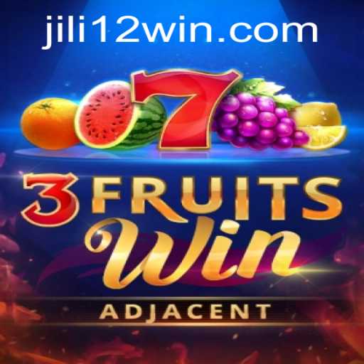 Discover the Exciting World of 3FruitsWin with Jili12